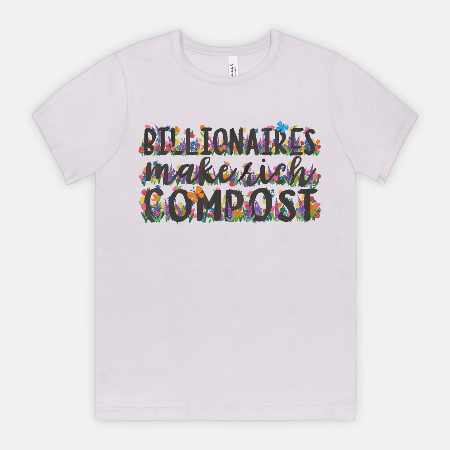 Light purple t-shirt with colorful text 'Billionaires make such compost' on a white background