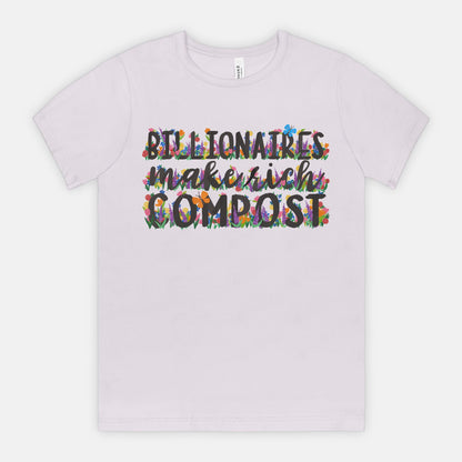 Light purple t-shirt with colorful text 'Billionaires make such compost' on a white background