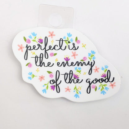 Perfect is the Enemy of the Good Decal