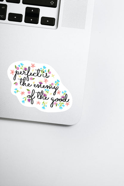 Perfect is the Enemy of the Good Decal