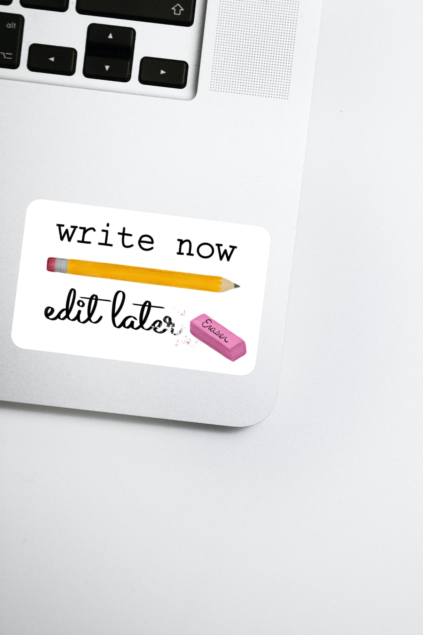 Write Now Edit Later Decal